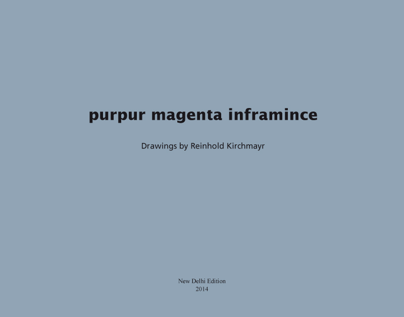 Reinhold Kirchmayr: purpur magenta inframince